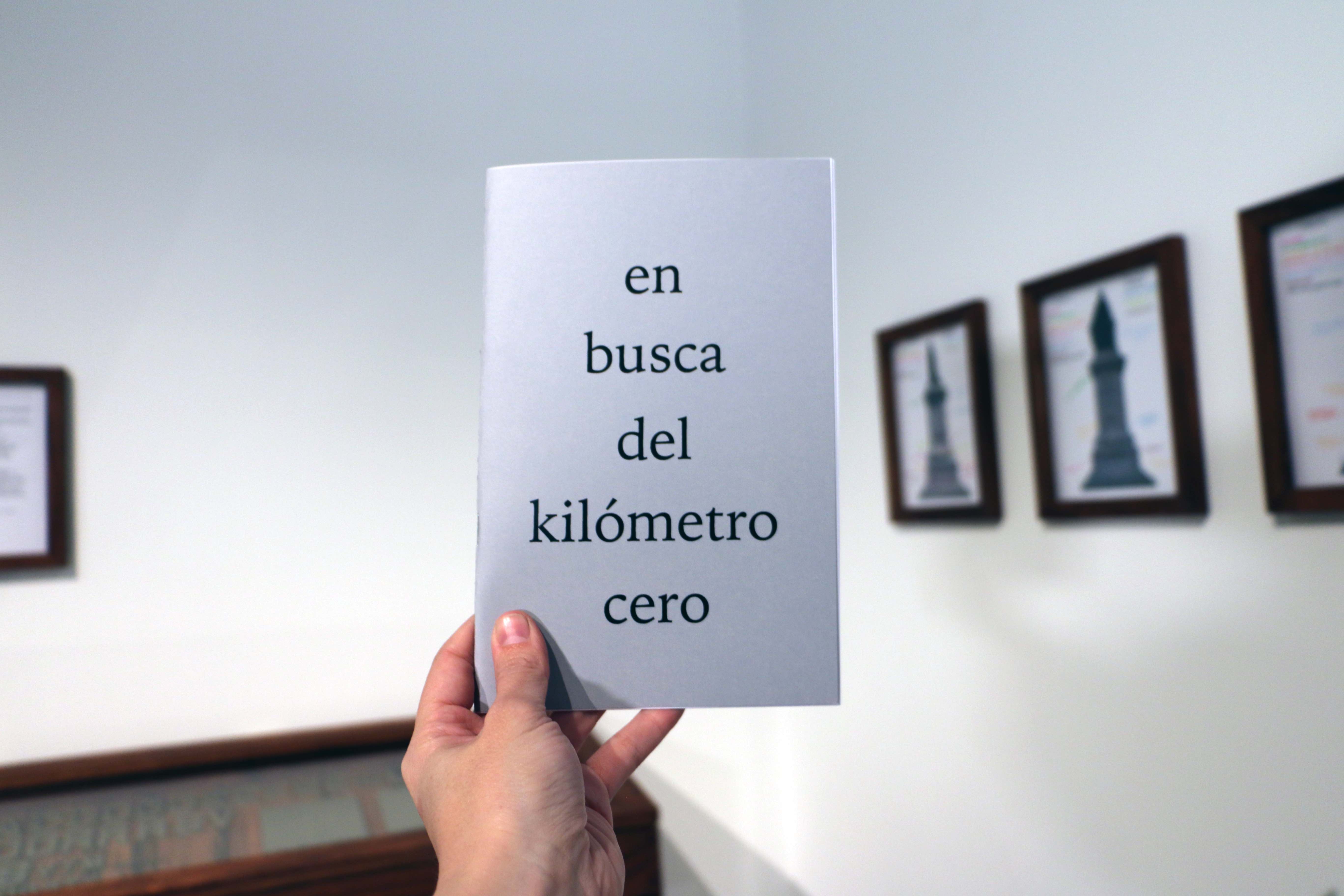 Carolina Magis Weinberg, En busca del kilómetro cero del proyecto “Principio de incertidumbre: en busca del kilómetro cero de México (2012-)”, 2019, Folleto, edición abierta
