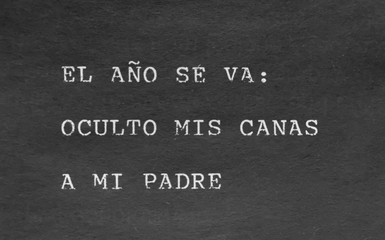 El año se va: oculto mis canas a mi padre