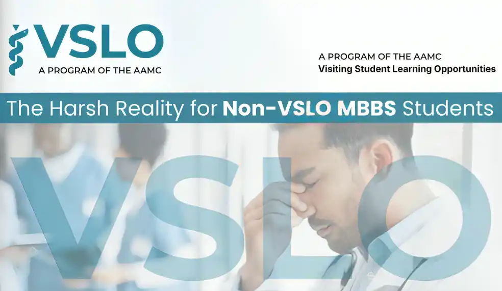 The Harsh Reality for MBBS Students from Non-VSLO Accredited Colleges Trying to Get US Clinical Electives