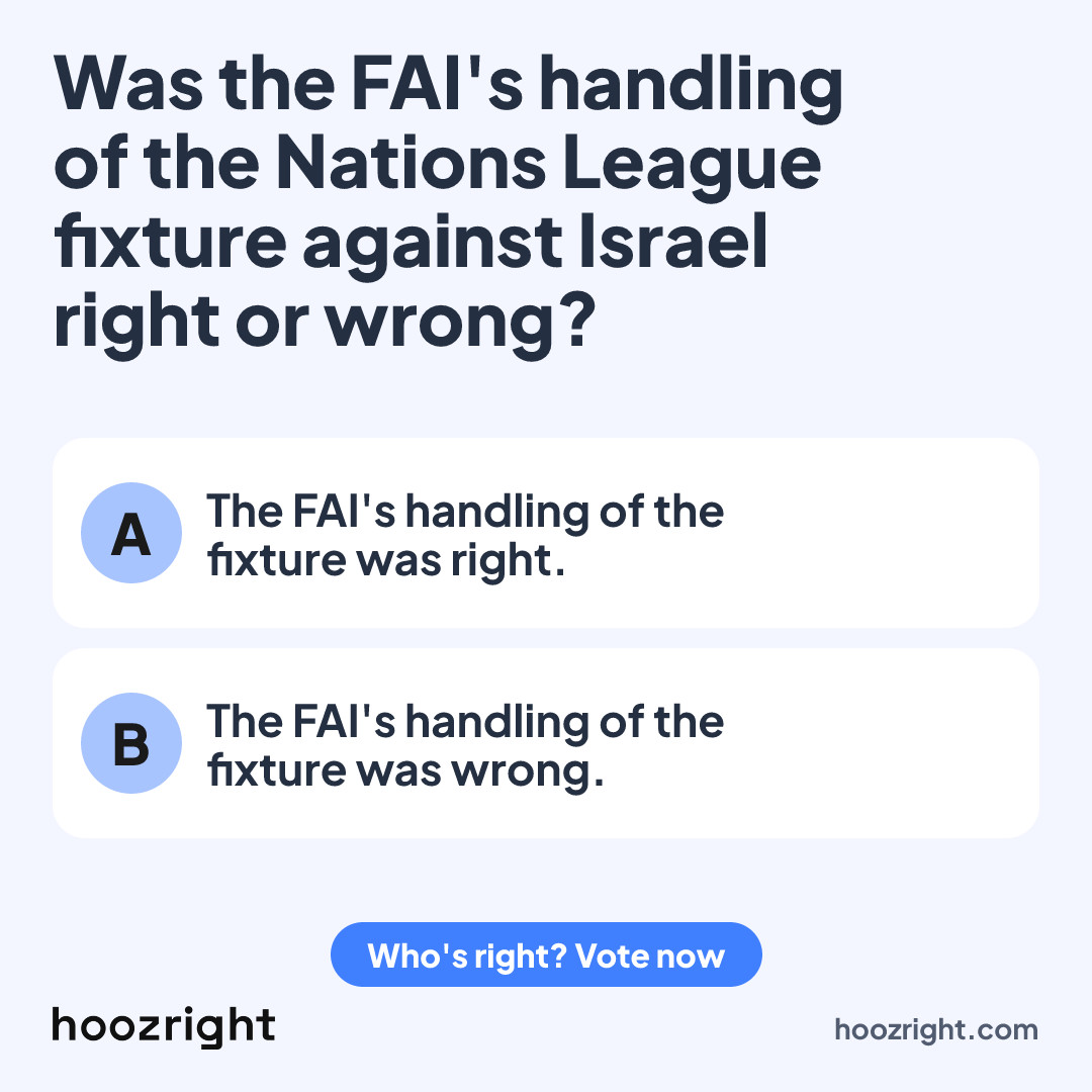 Was the FAI's handling of the Nations League fixture against Israel right or wrong?
