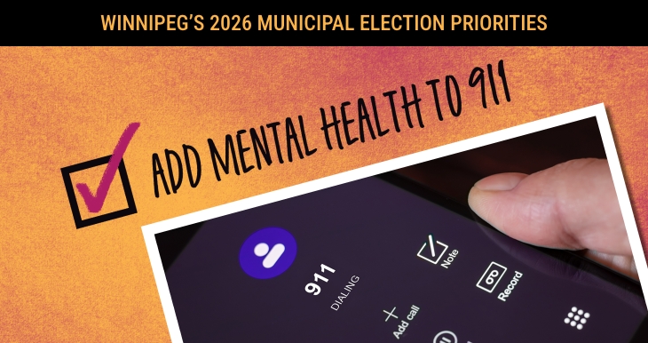 Winnipeg's 2026 Municipal Election Priorities: Add mental health to 911