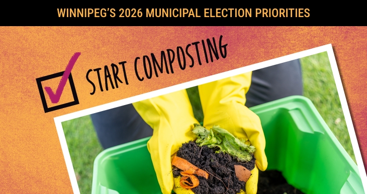 Winnipeg's 2026 Municipal Election Priorities: Let's Start Composting