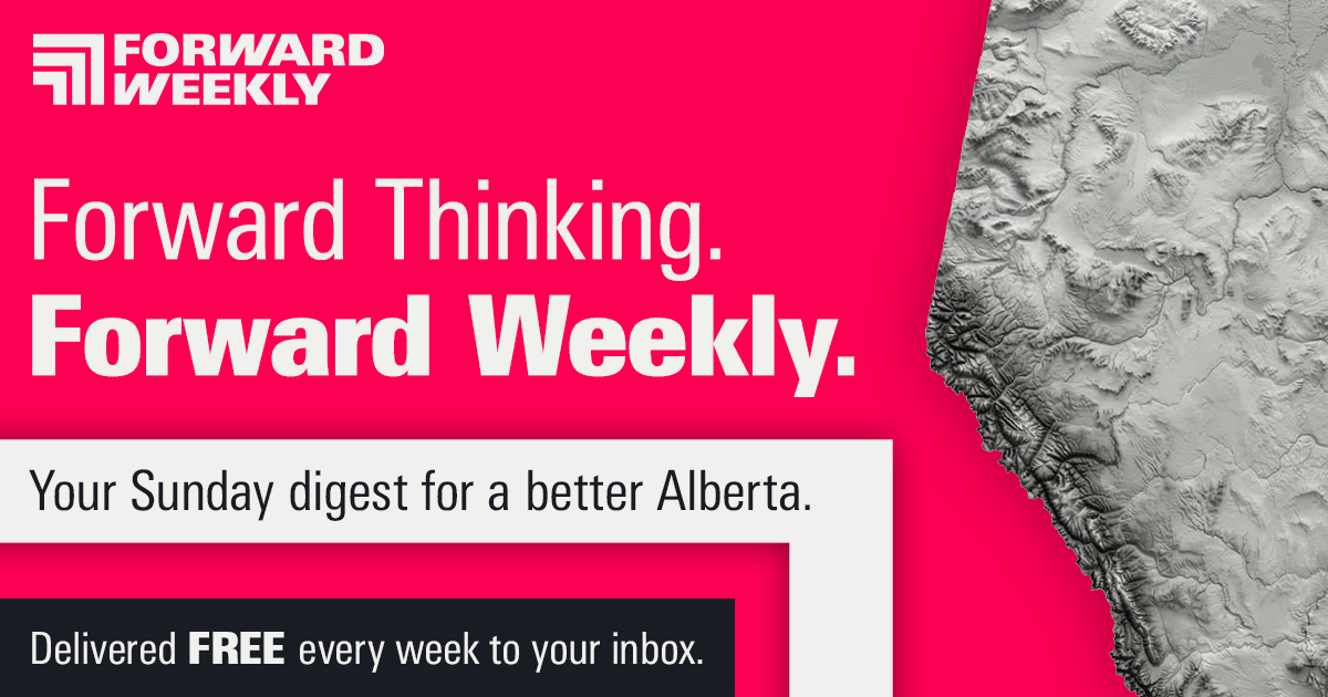 Introducing Forward Weekly: Alberta's Sunday Political Digest