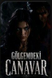 GÖLGEMDEKİ CANAVAR