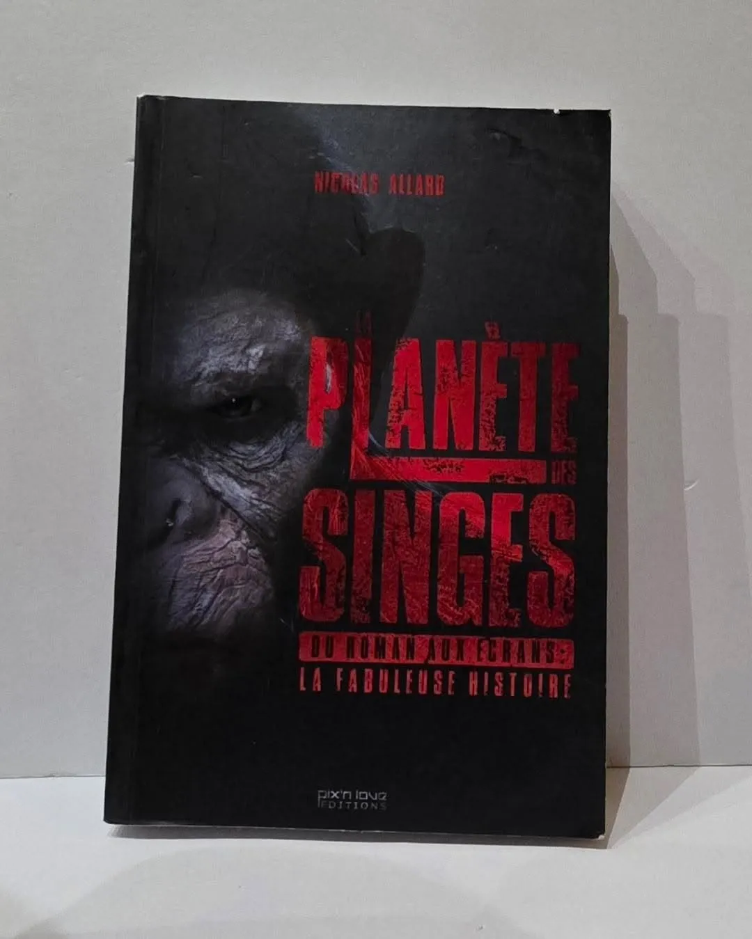 La Planète des singes — Du roman aux écrans: La fabuleuse histoire