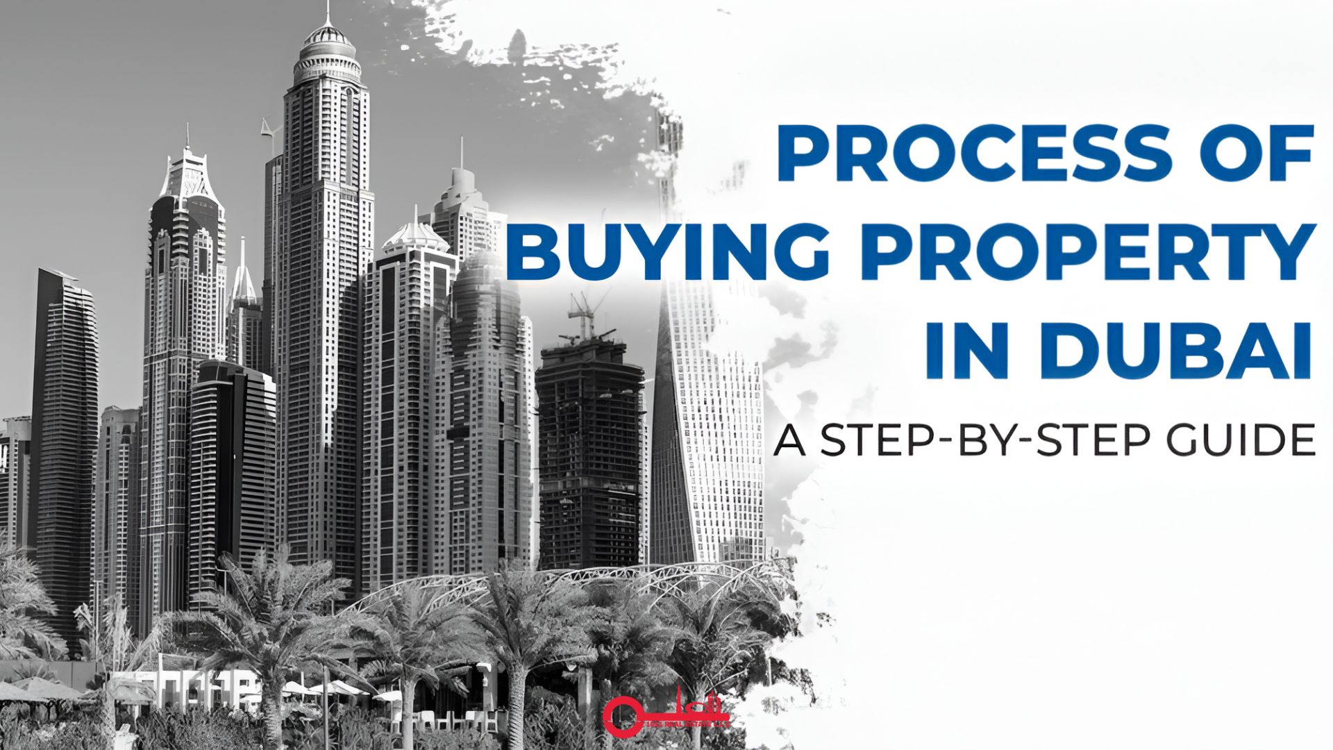 Buying Property in Dubai: A Step-by-Step Guide for 2025 1011 Real Estate Dubai 