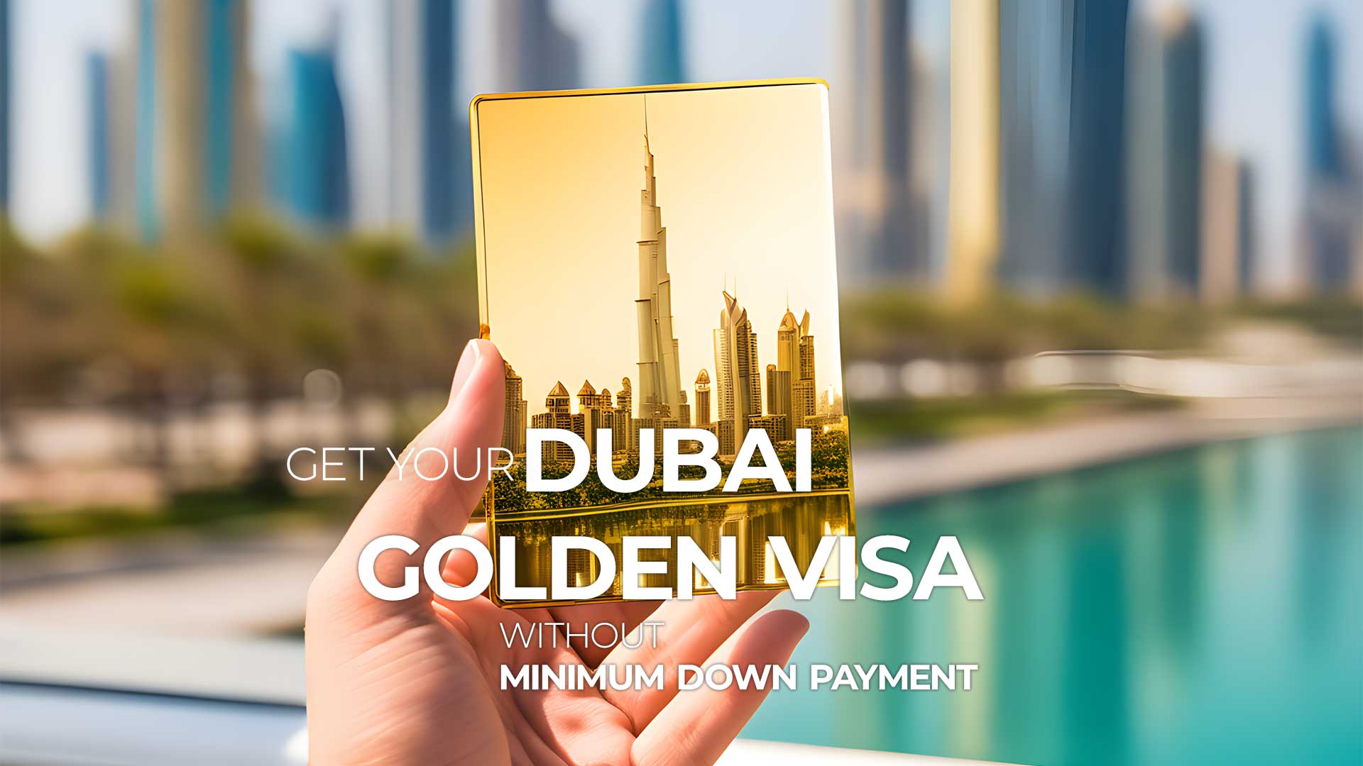 Golden Visas: UAE Removes Minimum Down Payment Requirement for Property Investors 1011 Real Estate Dubai 