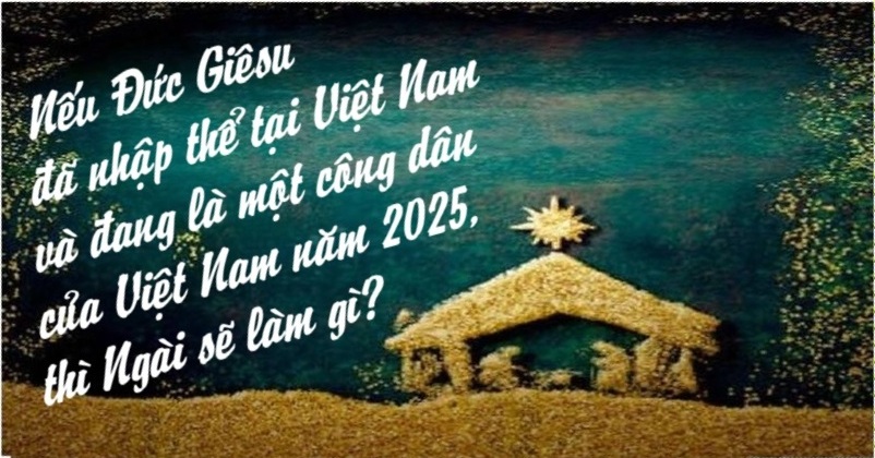 Nếu Chúa Giêsu bước vào Việt Nam năm 2025...
