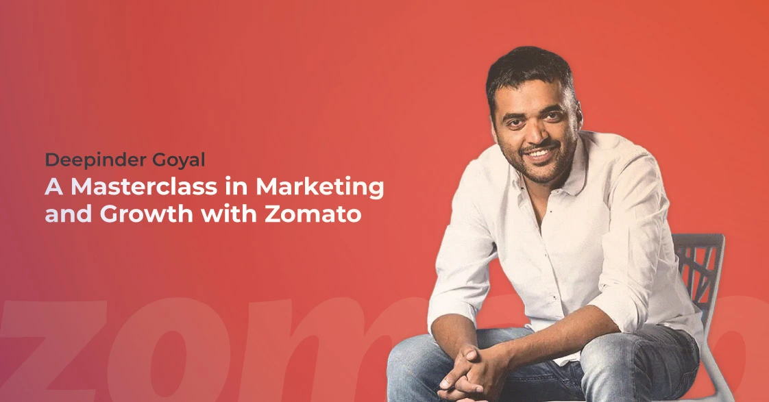 Deepinder-Goyal-A-Masterclass-in-Marketing-and-Growth-with-Zomato