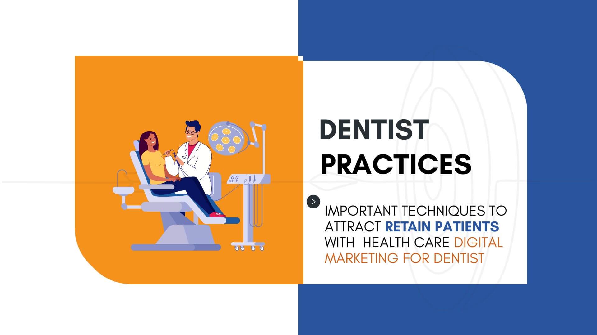 Important Techniques To Attract And Retain Patients With Healthcare Marketing For Dentists