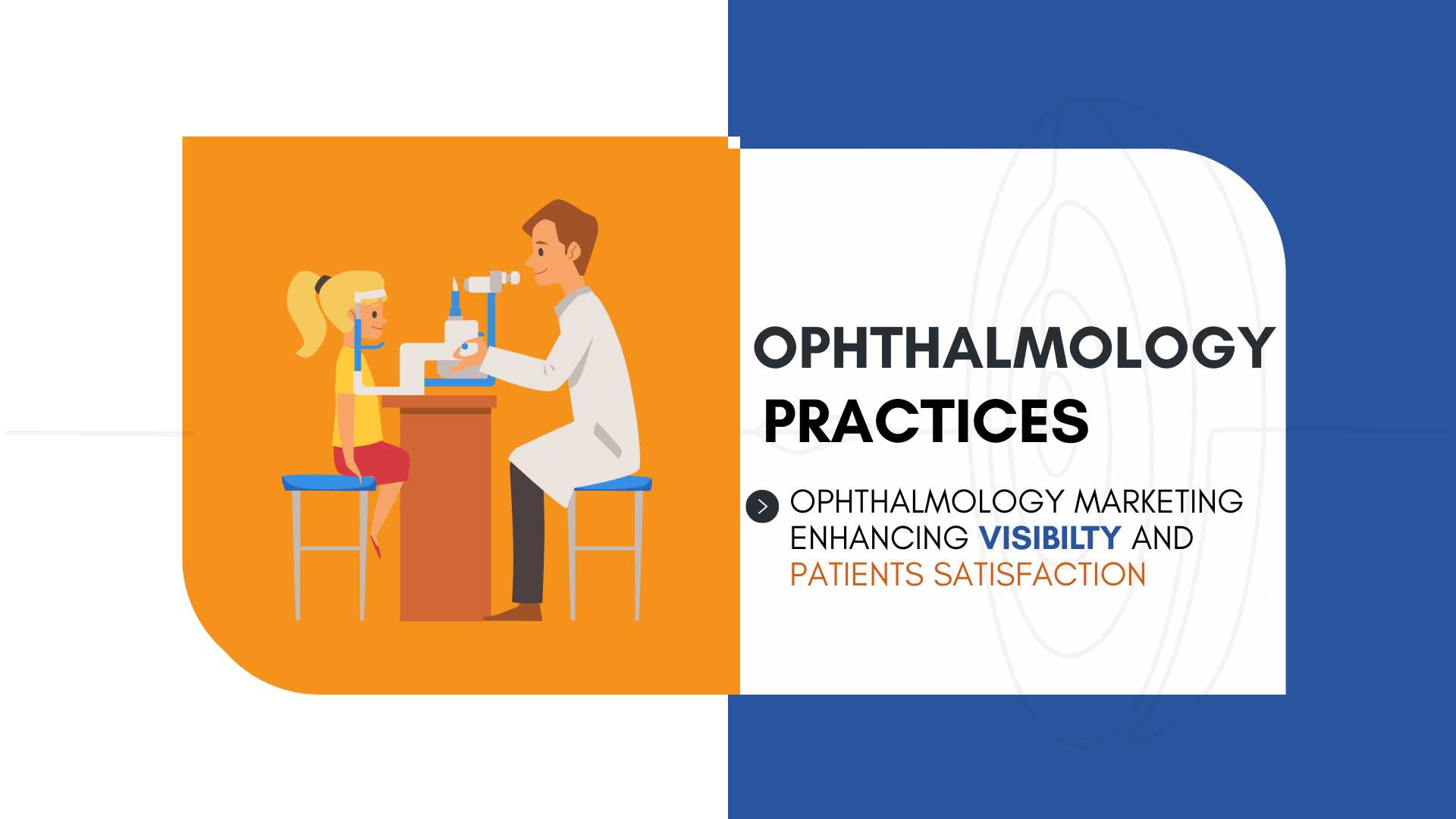 Ophthalmology Marketing: Enhancing Visibility And Patient Satisfaction