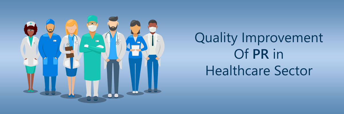 Quality Improvement of PR in Healthcare Sector