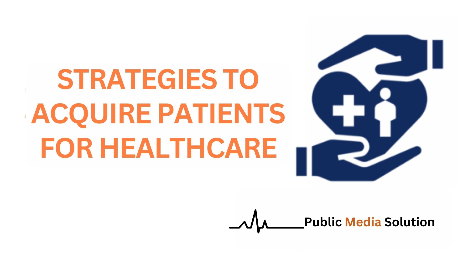 Strategies to Acquire Patients for Healthcare