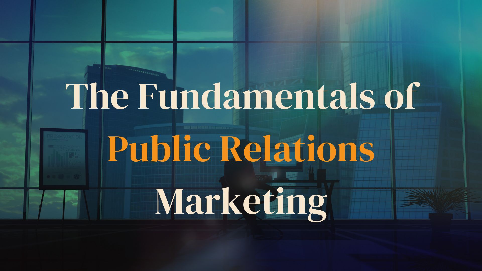 The Fundamentals of Public Relations Marketing