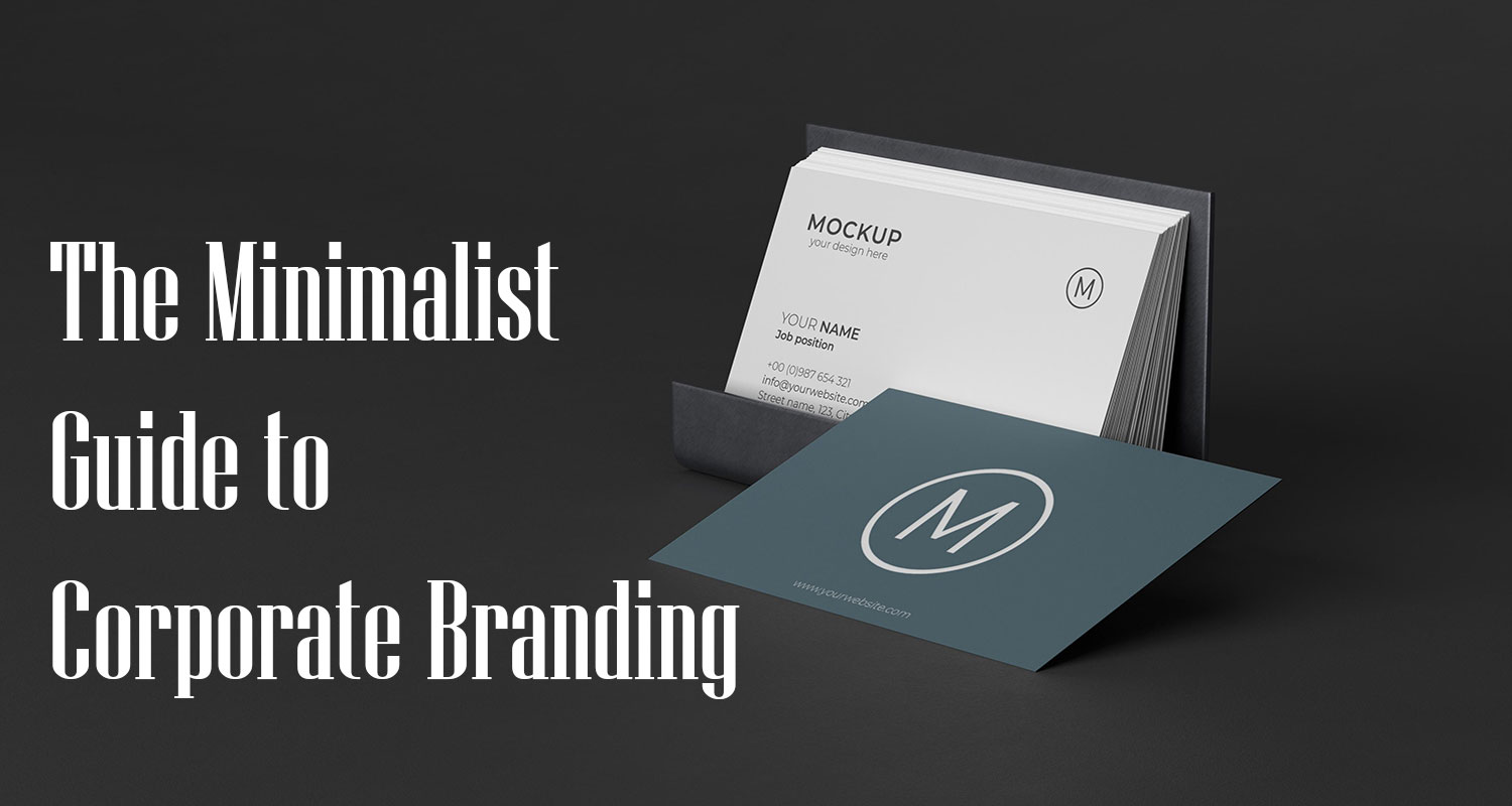 The minimalist guide to corporate branding: What is it and how to do it