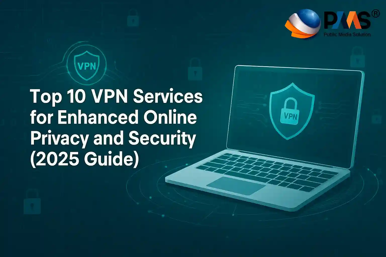 Top 10 VPN Services for Enhanced Online Privacy and Security (2025 Guide)
