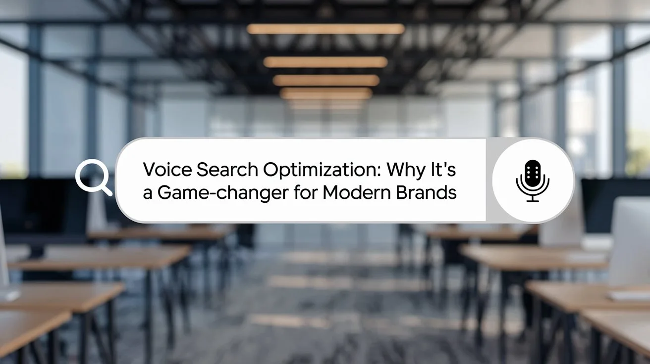 Voice Search Optimization: Why It’s a Game-Changer for Modern Brands