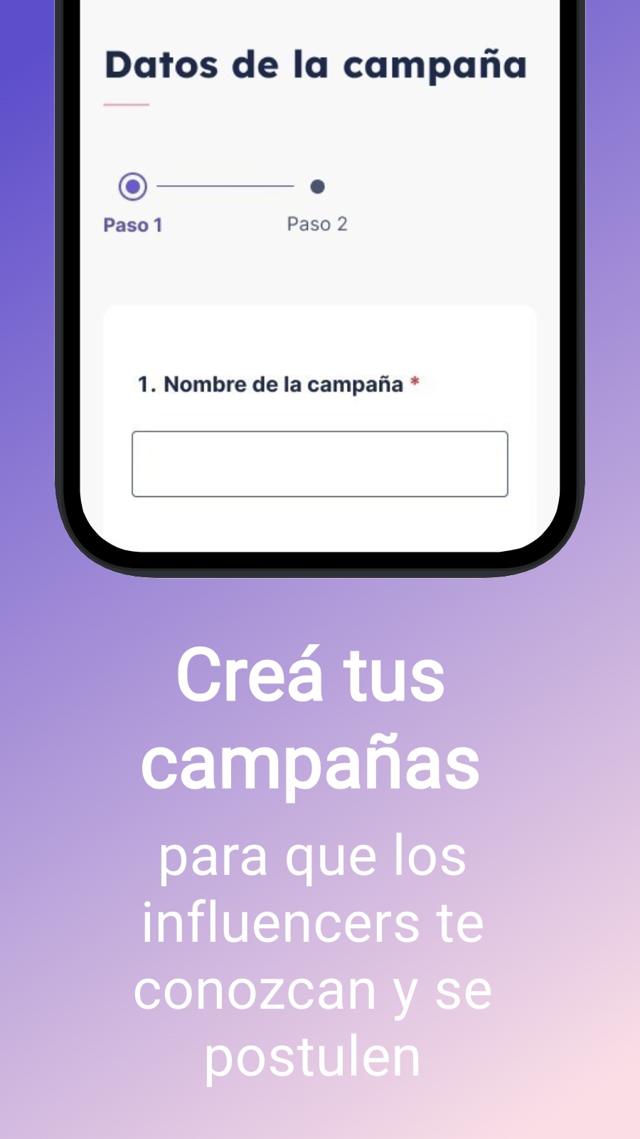 Creá tus campañas - para que los influencers te conozcan y se postulen