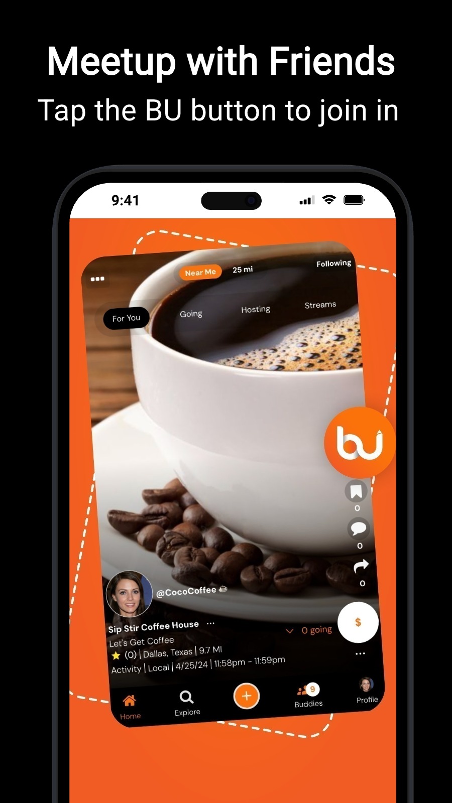 Meetup with Friends - Tap the BU button to join in