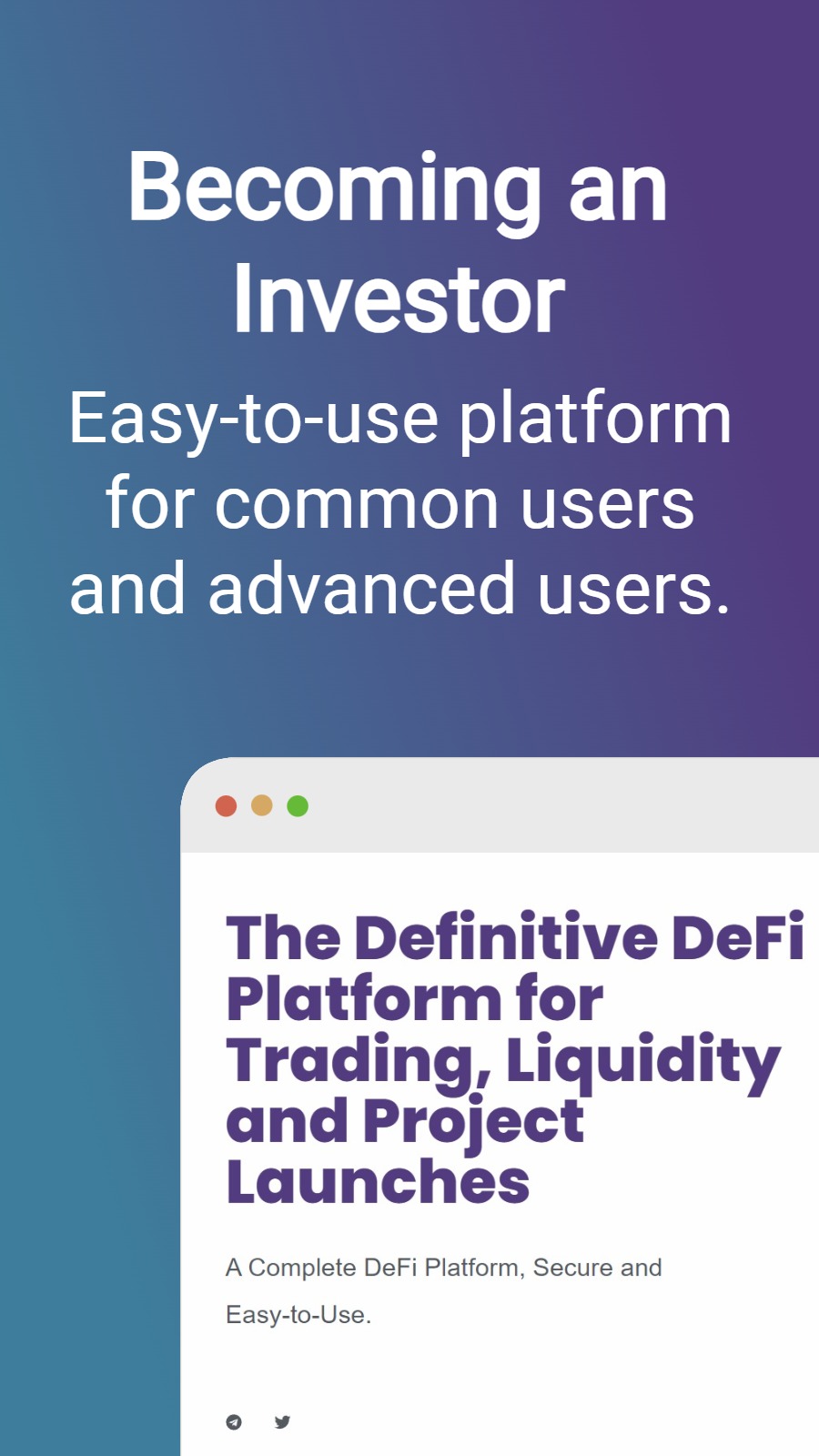 Becoming an Investor - Easy-to-use platform for common users and advanced users.