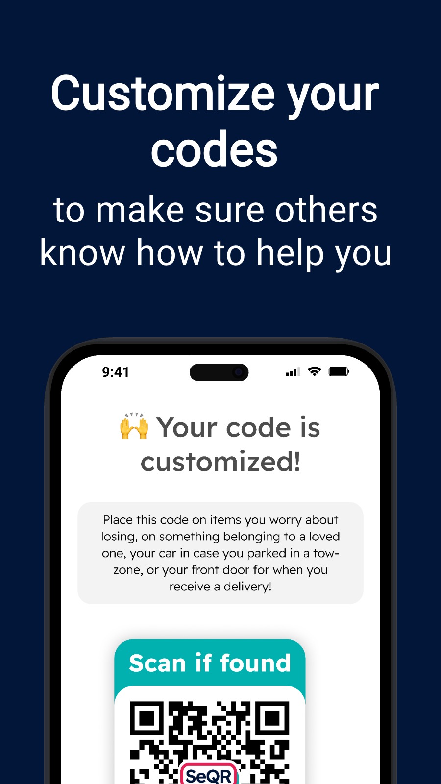 Customize your codes - to make sure others know how to help you