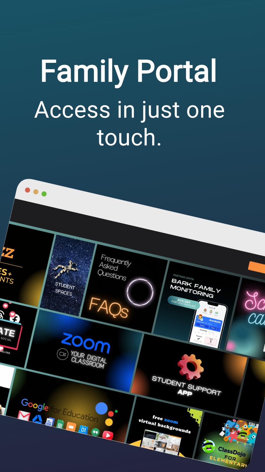 Family Portal - Access in just one touch.