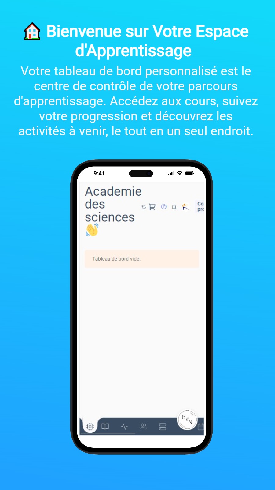 🏠 Bienvenue sur Votre Espace d‘Apprentissage - Votre tableau de bord personnalisé est le centre de contrôle de votre parcours d‘apprentissage. Accédez aux cours, suivez votre progression et découvrez les activités à venir, le tout en un seul endroit.