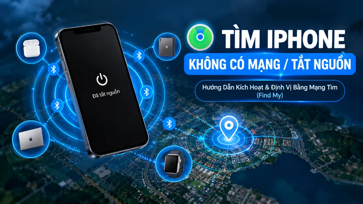 Tìm iPhone Khi Không Có Mạng: Cách Thực Hiện Và Những Điều Cần Biết