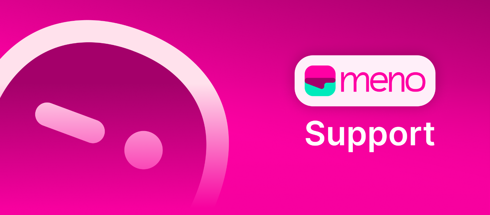 a13fa5d3-eaaa-45f8-9224-8fd3e6a0ffc8-MENO-Support.png