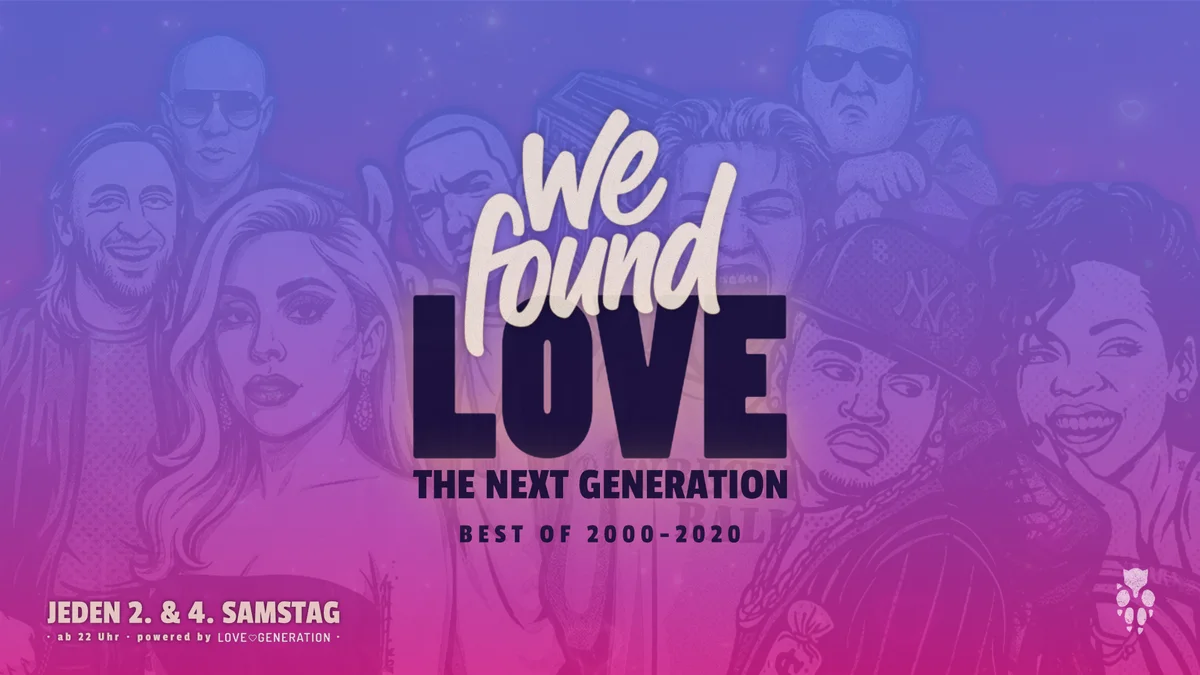 WE FOUND LOVE 💖 - The Next Generation [2000er-2020s]