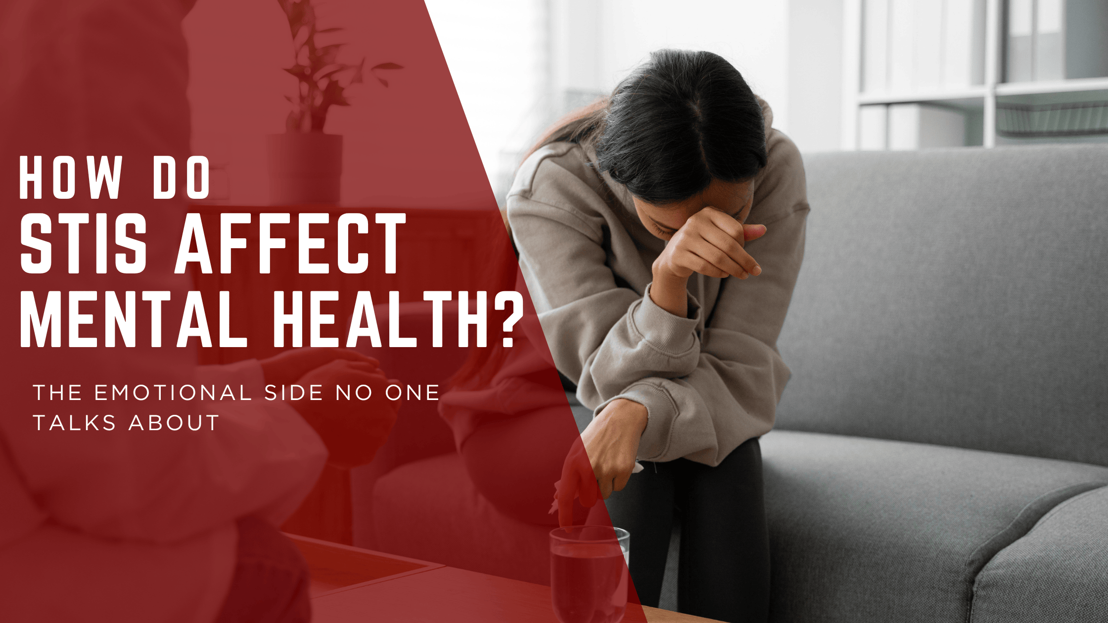 How Do STIs Affect Mental Health? The Emotional Side No One Talks About