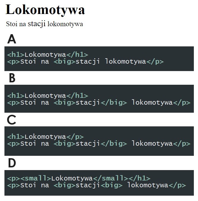 Ilustracja do pytania 255: Który z przedstawionych kodów HTML sformatuje tekst według wzoru? (uwaga: słowo…