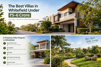 Top 5 Luxury Villas in Whitefield, Bangalore (₹5-6 Crore)