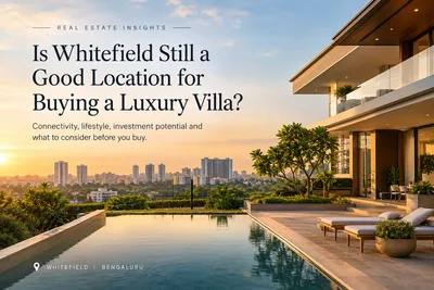 Luxury Villas in Whitefield, Bangalore: A Smart Buy in 2026?
