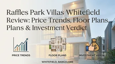 Raffles Park Villas Whitefield Review: as on September 2026