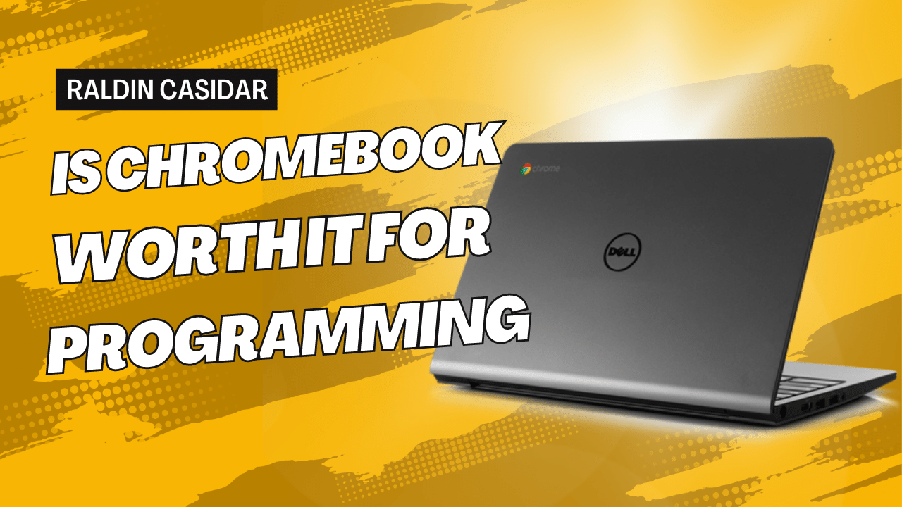 Is Chromebook laptop worth it for programming?