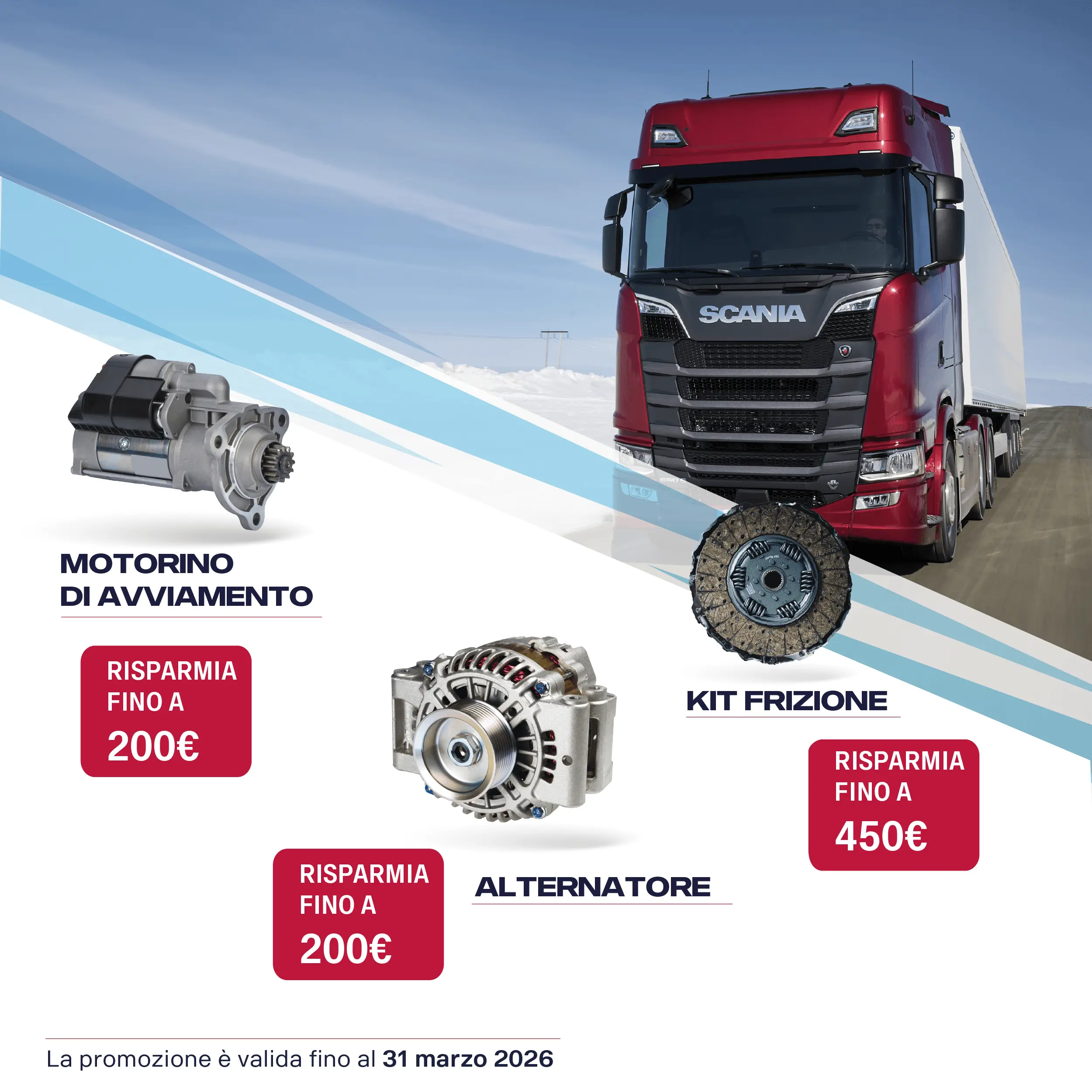 Immagine promozionale di ricambi per camion. Offerte su motorino di avviamento, alternatore e kit frizione con sconti fino a 450€ validi fino al 31 marzo 2026.
