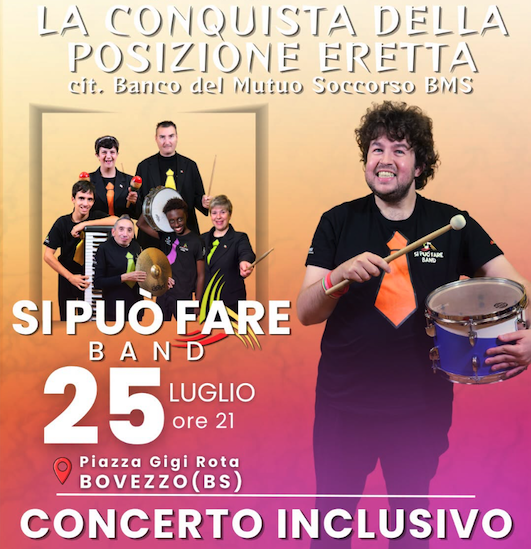 Concerto Inclusivo con la Si Può Fare Band: La Conquista della Posizione Eretta. 25 luglio, 21:00, Bovezzo.