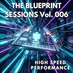 The Blueprint Sessions 006 (High Speed Performance)