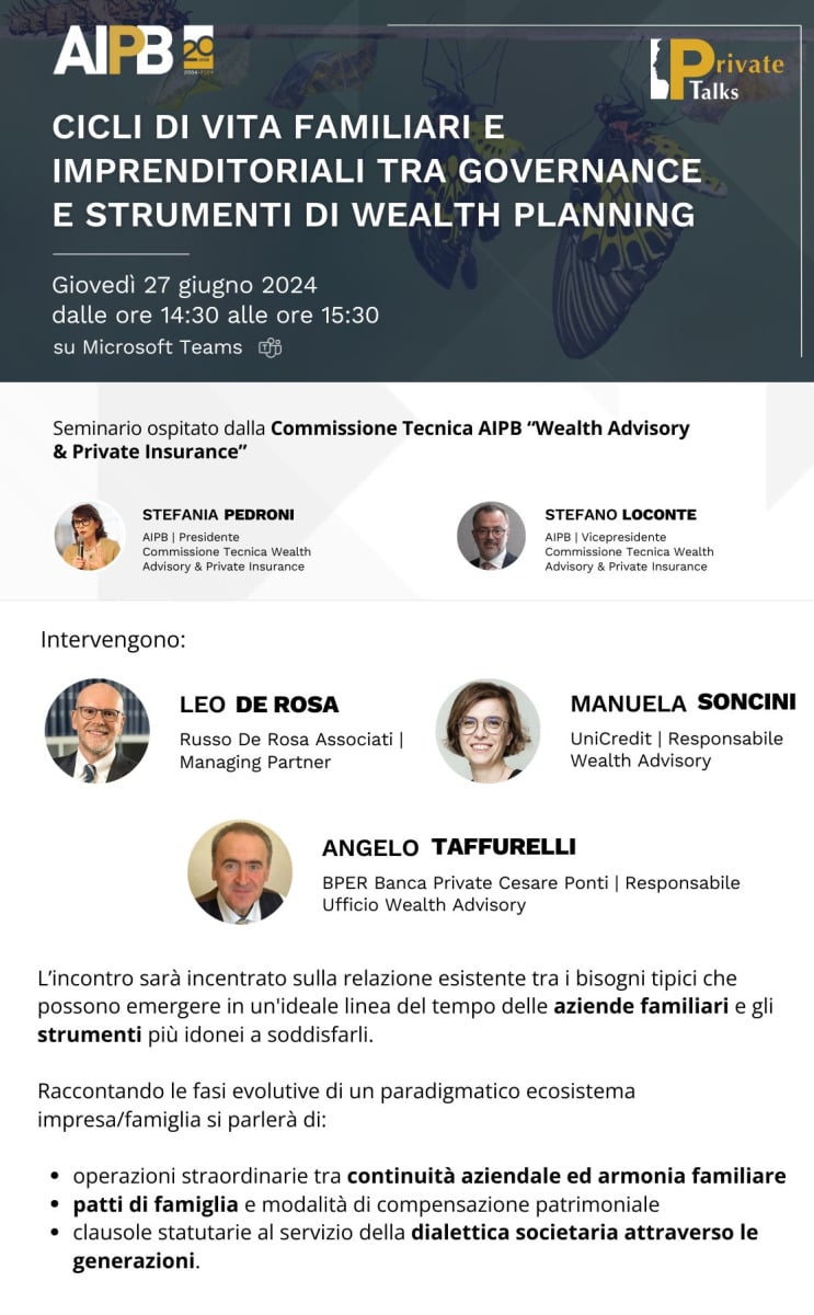 Leo De Rosa interverrà in veste di relatore al seminario "Cicli di vita familiari e imprenditoriali tra governance e strumenti di wealth planning", nel quadro delle attività di approfondimento e ricerca svolte dalla commissione tecnica AIPB "Wealth Advisory & Private Insurance".