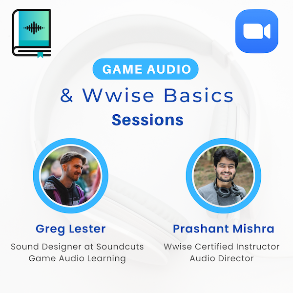 Game Audio & Wwise Basics Sessions
