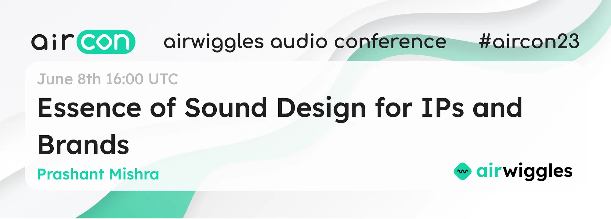 AirCon23 talk by Prashant Mishra - Essence of Sound Design for IPs and Brands