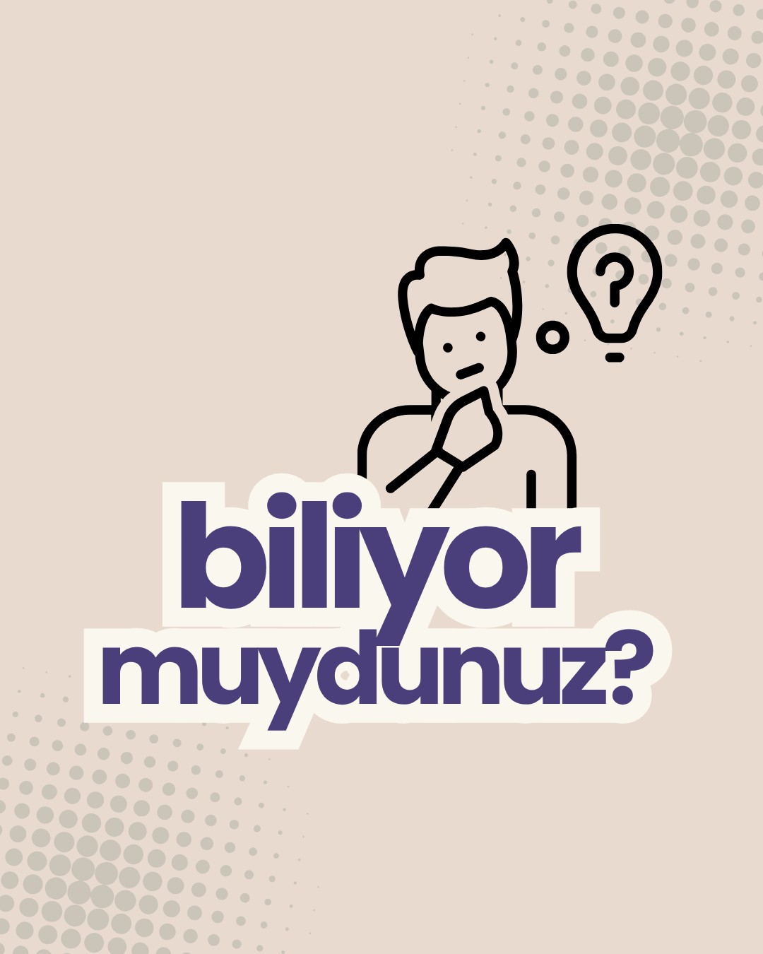 Biliyor muydunuz?