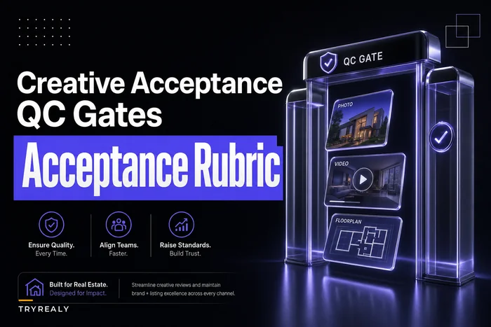 Creative acceptance and QC gates for photo, video and floorplans