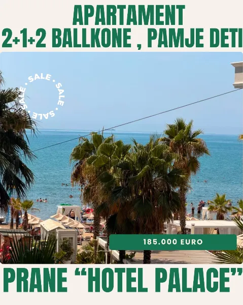 🌊 APARTAMENT 2+1 ME PAMJE DETI – PRANË HOTEL PALACE, DURRËS
