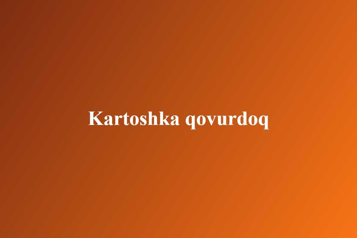 Kartoshka qovurdoq