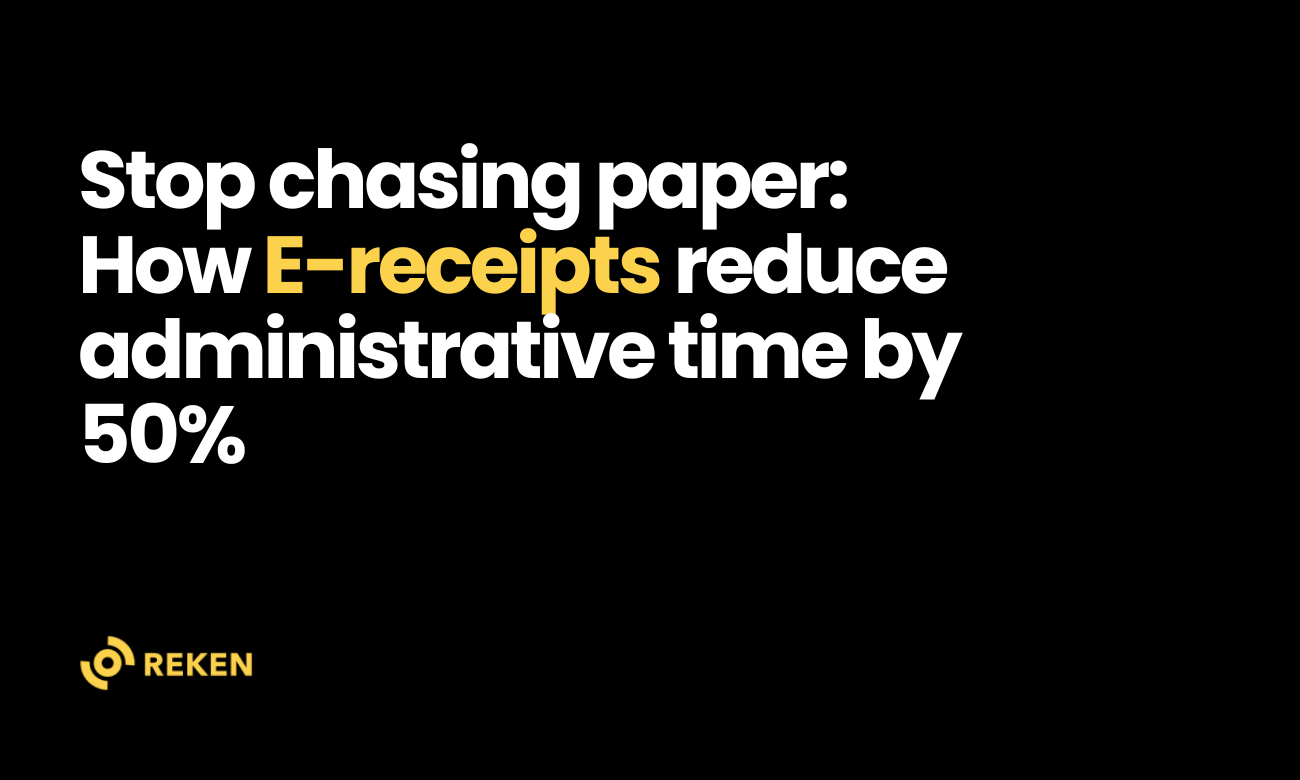 Stop chasing paper: How E-receipts reduce administrative time by 50%