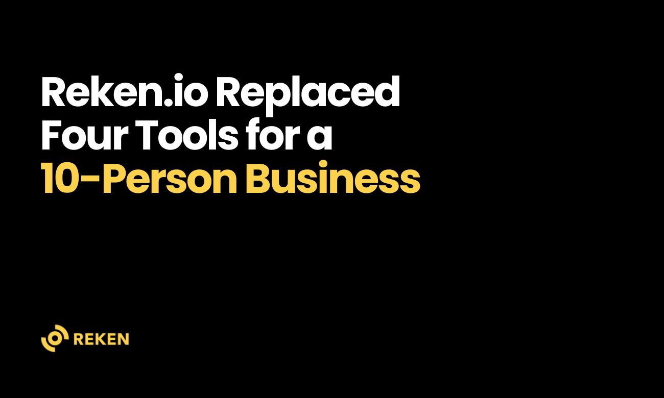 How Reken.io Replaced Four Different Tools for a Ten-Person Business