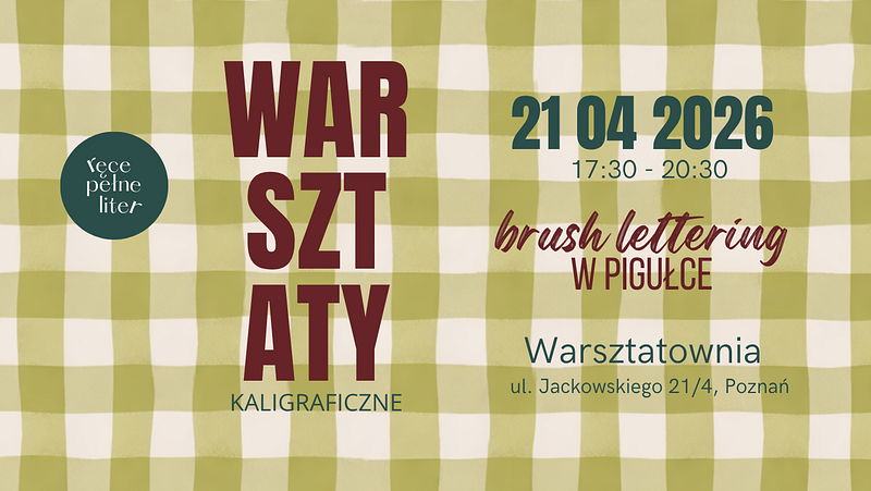 21.04 Brush lettering w pigułce.png — Brushlettering w pigułce. Warsztaty kaligraficzne z Ręce Pełne Liter, Poznań