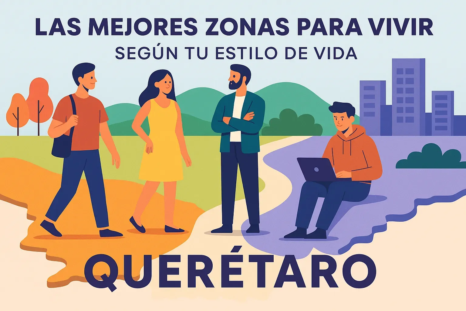 Las mejores zonas para vivir en Querétaro según tu estilo de vida